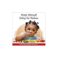 Eating The Rainbow in Haitian Creole & English (board book)